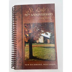 St. Lukes 75th Anniversary Cookbook 1938-2013 Spiral-Bound